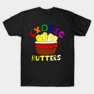 Exotic Butters T-Shirt